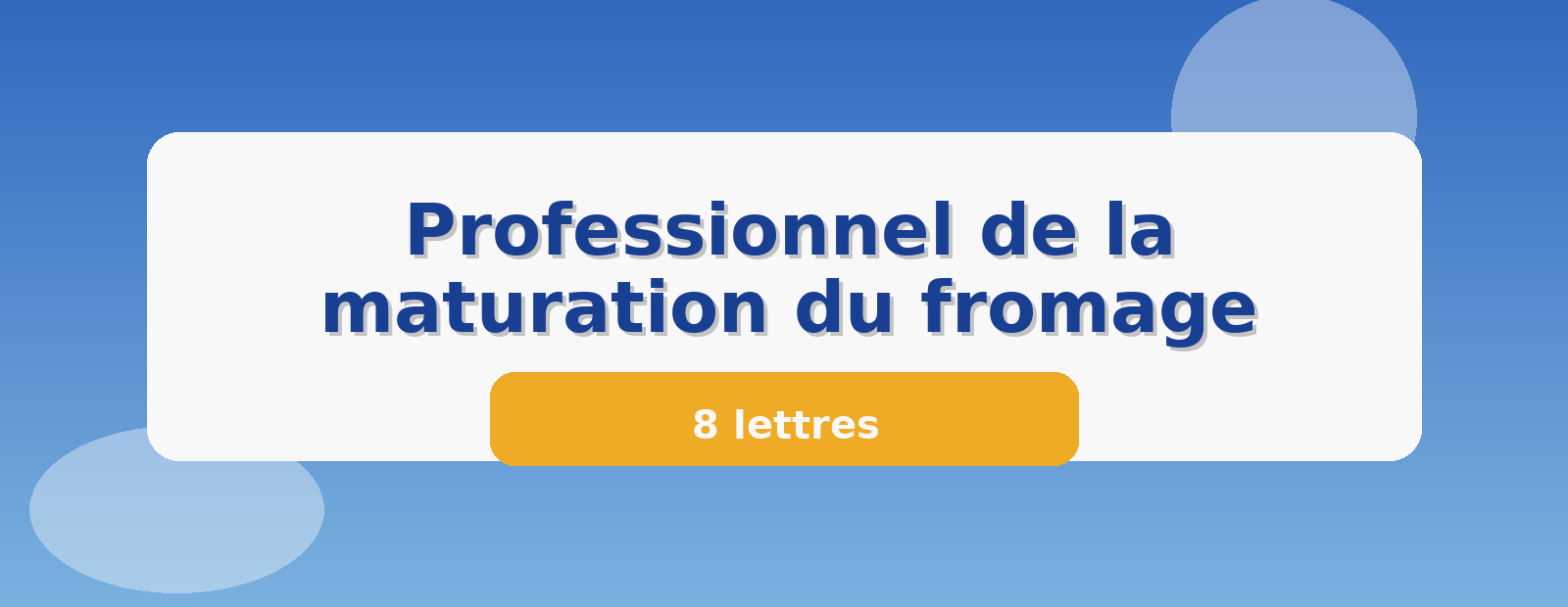 Professionnel de la maturation du fromage 8 lettres