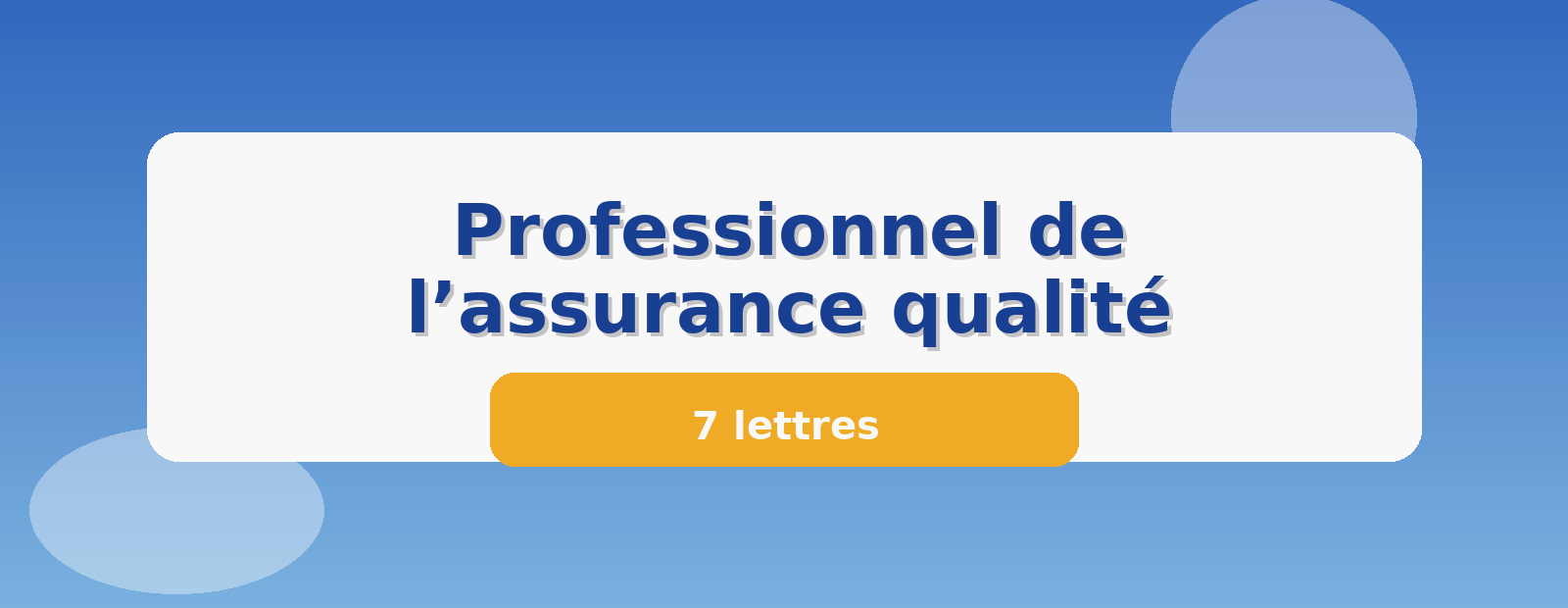 Professionnel de l’assurance qualité 7 lettres