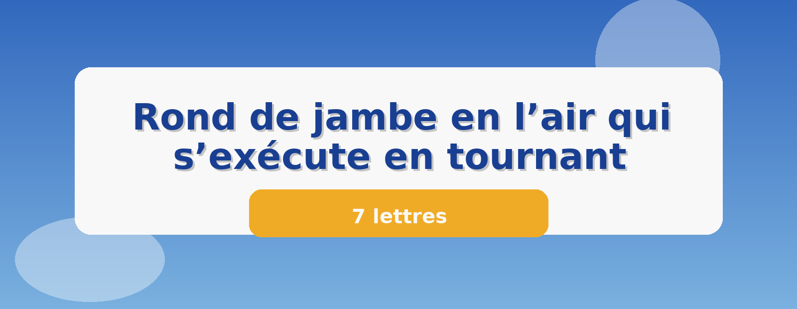 Rond de jambe en l’air qui s’exécute en tournant 7 lettres