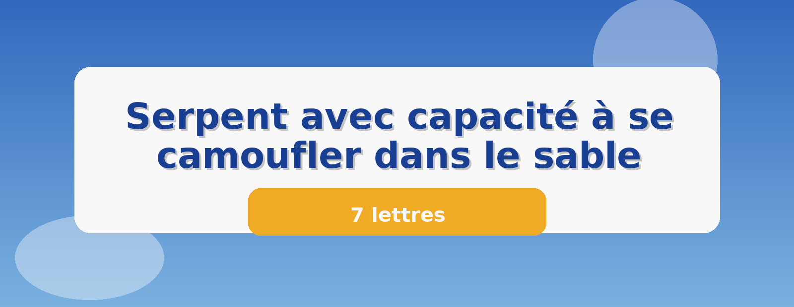 Serpent avec capacité à se camoufler dans le sable 7 lettres