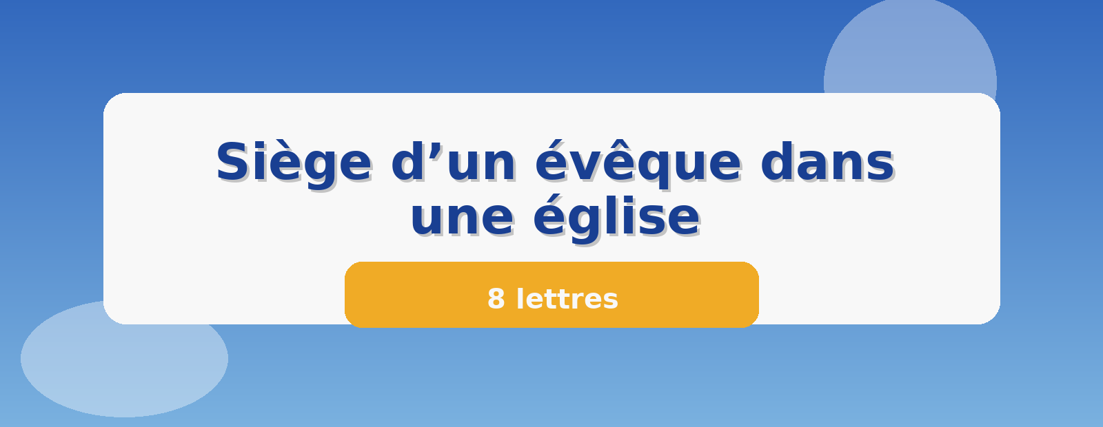 Siège d’un évêque dans une église 8 lettres