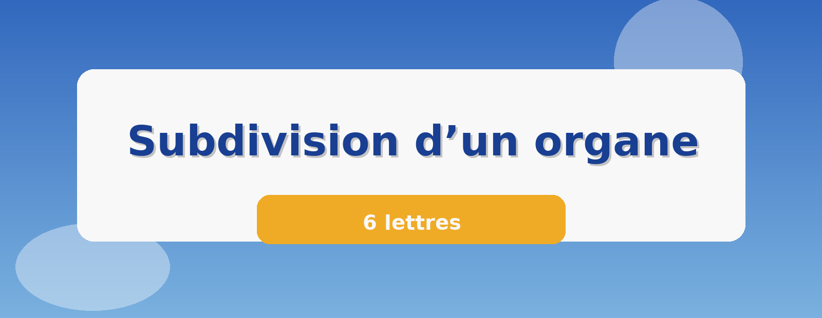 Subdivision d’un organe 6 lettres
