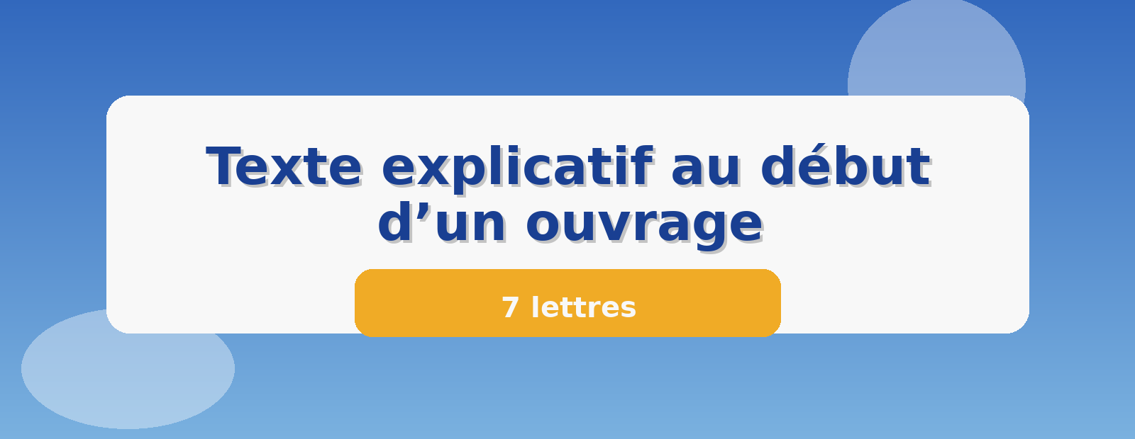 Texte explicatif au début d’un ouvrage 7 lettres