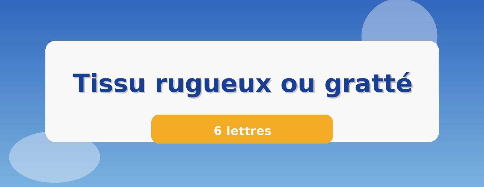 Tissu rugueux ou gratté 6 lettres