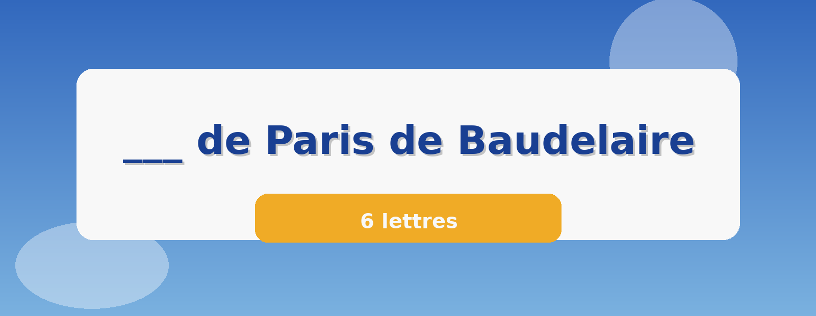 ___ de Paris de Baudelaire 6 lettres