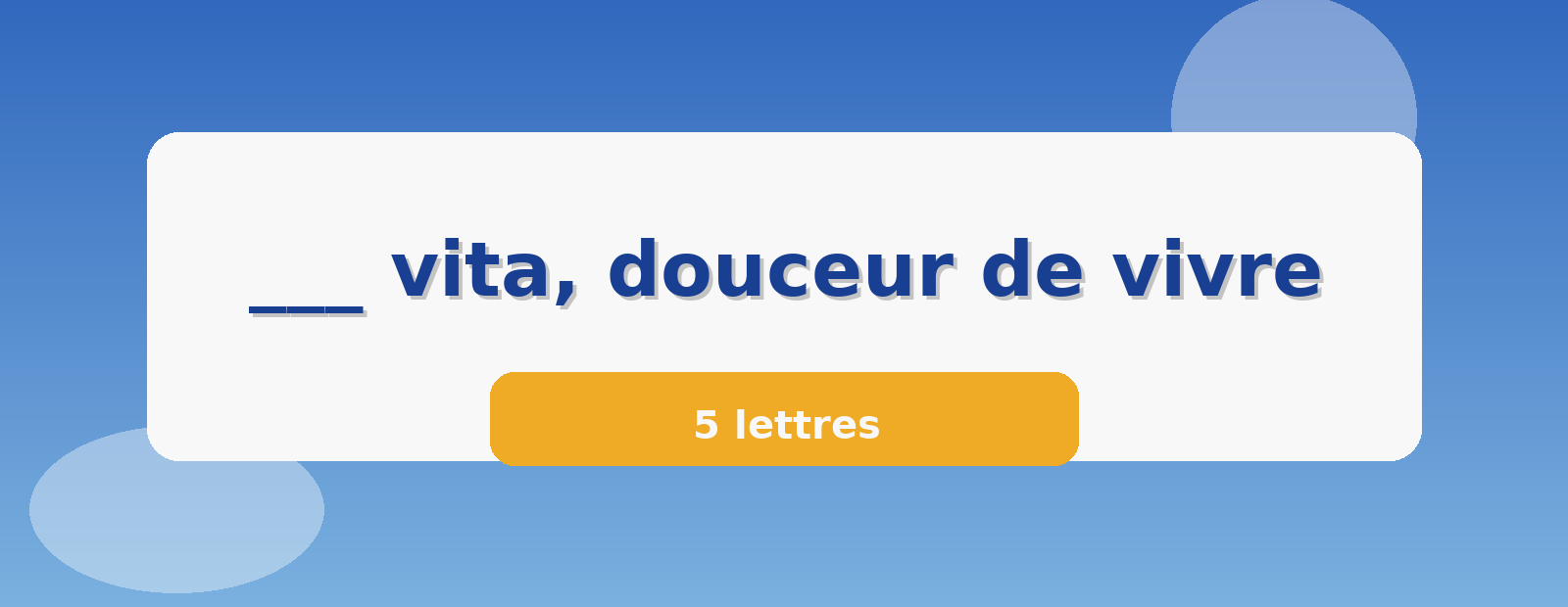 ___ vita, douceur de vivre 5 lettres