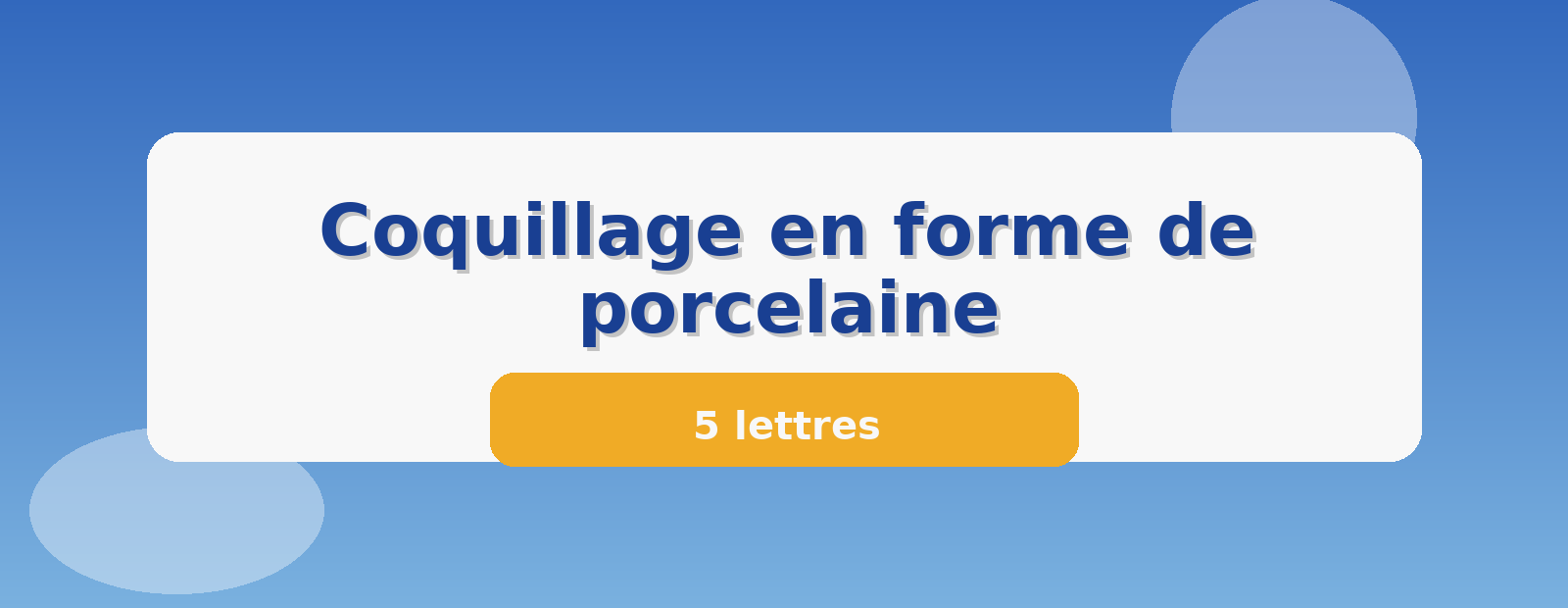 Coquillage en forme de porcelaine 5 lettres