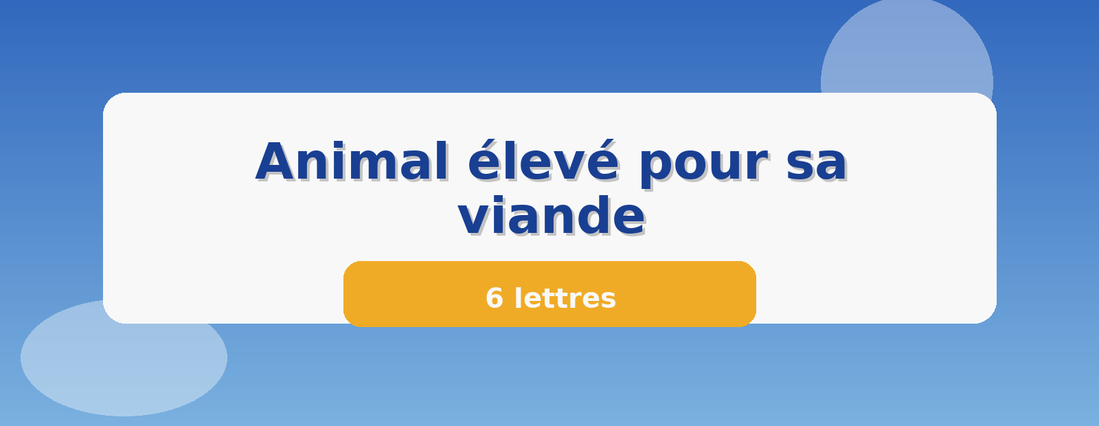 Animal élevé pour sa viande 6 lettres