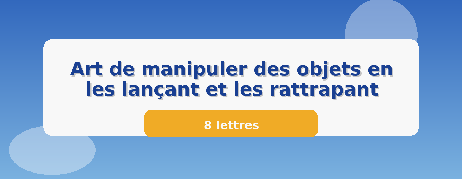 Art de manipuler des objets en les lançant et les rattrapant 8 lettres
