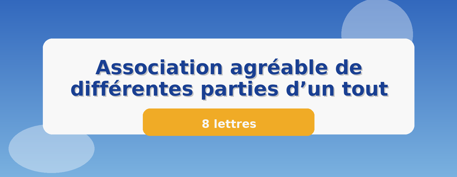 Association agréable de différentes parties d’un tout 8 lettres