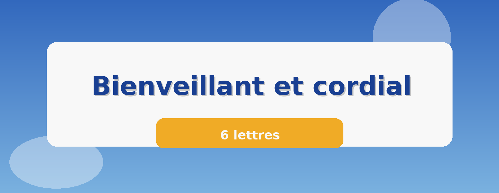 Bienveillant et cordial 6 lettres