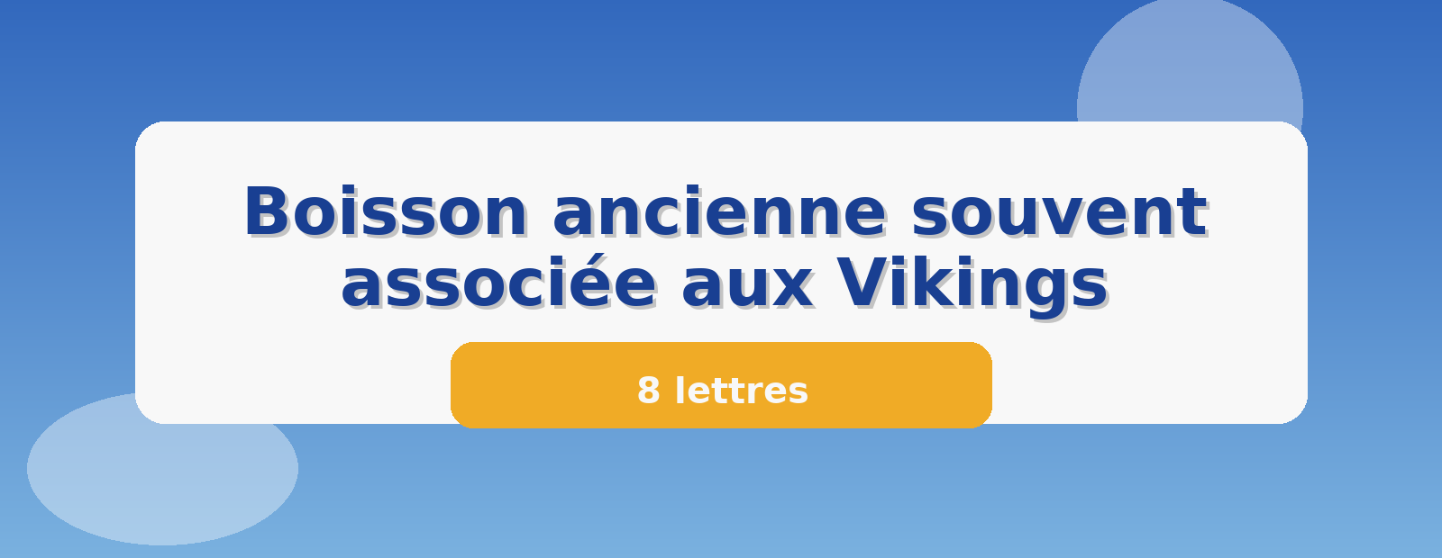 Boisson ancienne souvent associée aux Vikings 8 lettres