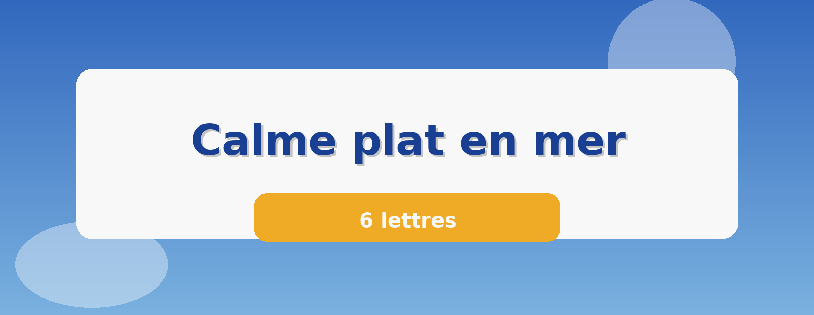 Calme plat en mer 6 lettres