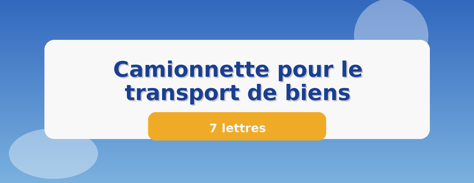 Camionnette pour le transport de biens 7 lettres