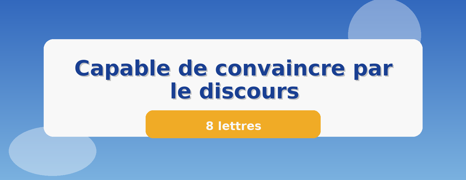 Capable de convaincre par le discours 8 lettres