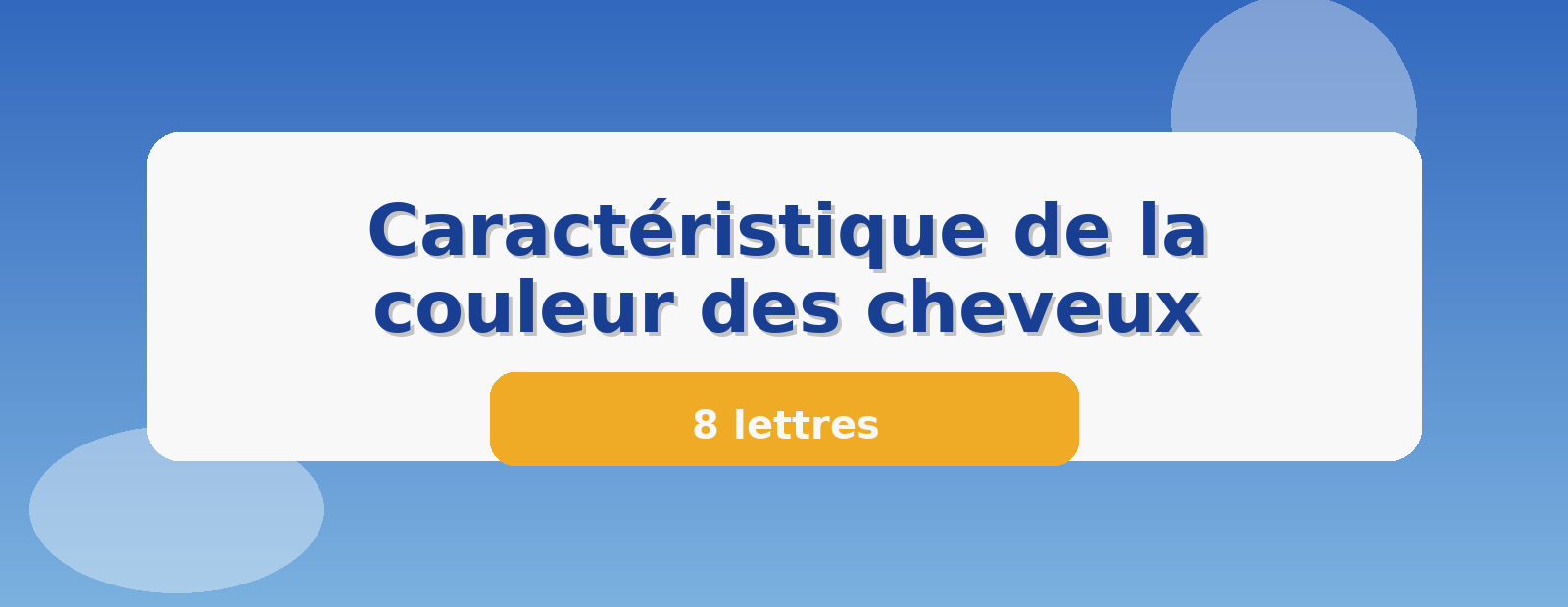 Caractéristique de la couleur des cheveux 8 lettres
