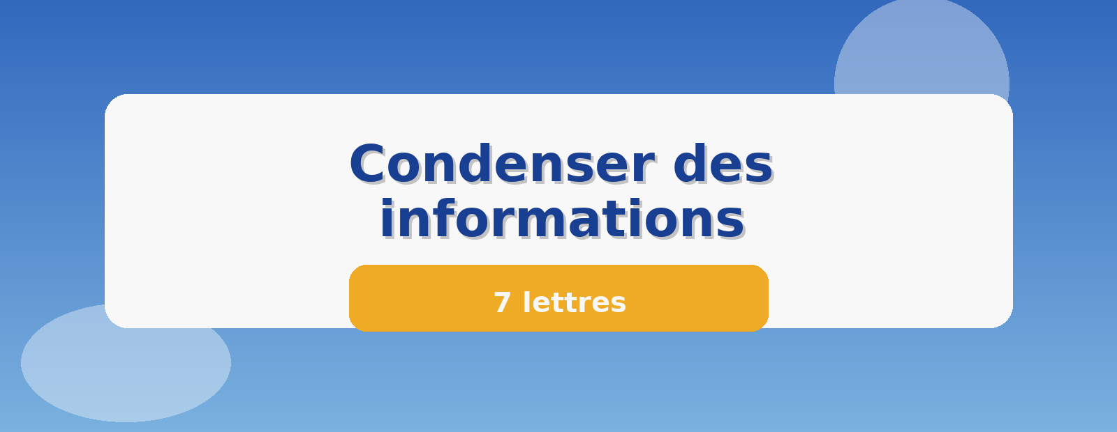Condenser des informations 7 lettres