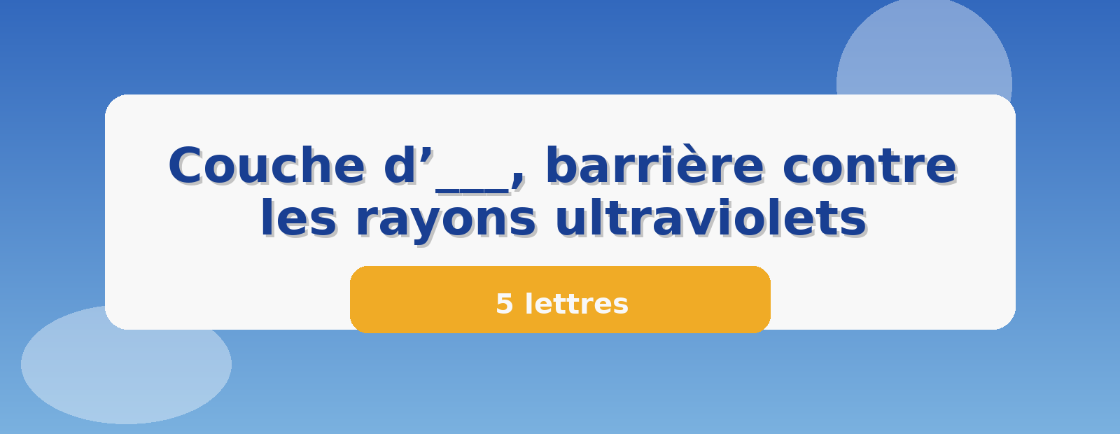 Couche d’___, barrière contre les rayons ultraviolets 5 lettres