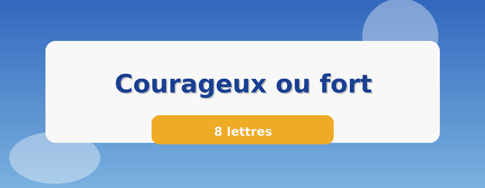 Courageux ou fort 8 lettres