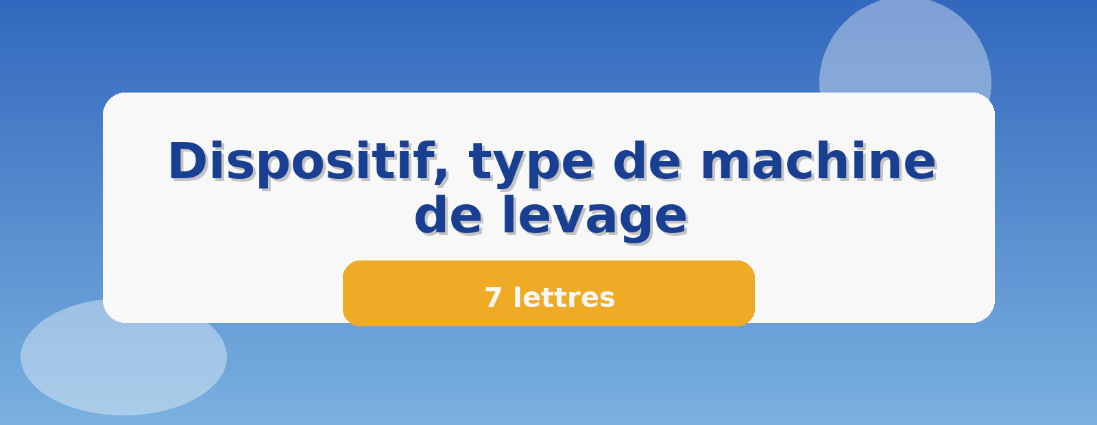 Dispositif, type de machine de levage 7 lettres