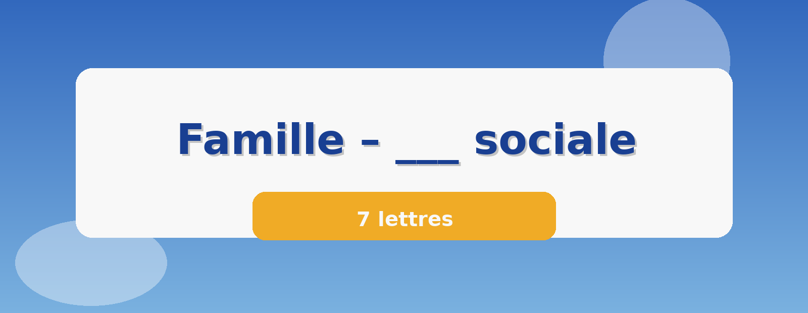 Famille – ___ sociale 7 lettres