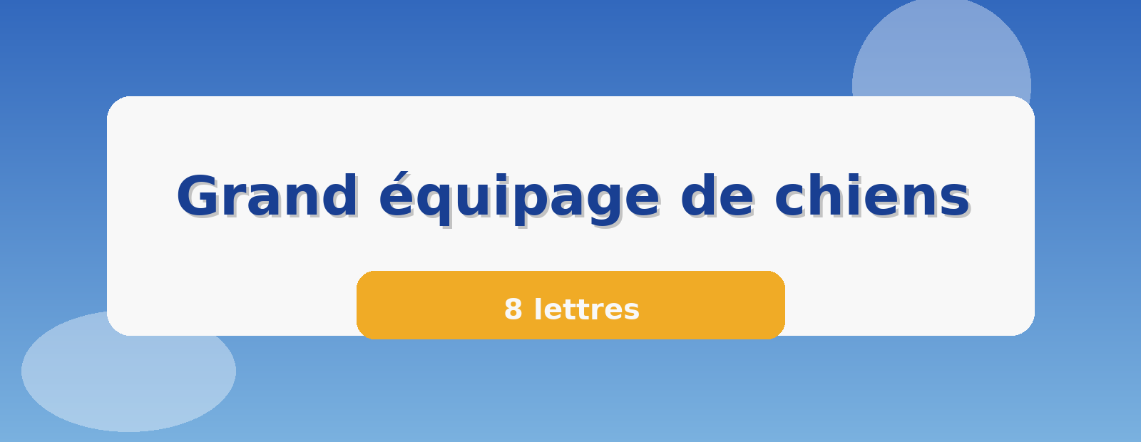 Grand équipage de chiens 8 lettres