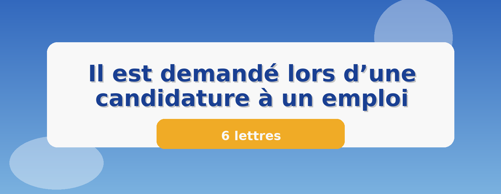 Il est demandé lors d’une candidature à un emploi 6 lettres