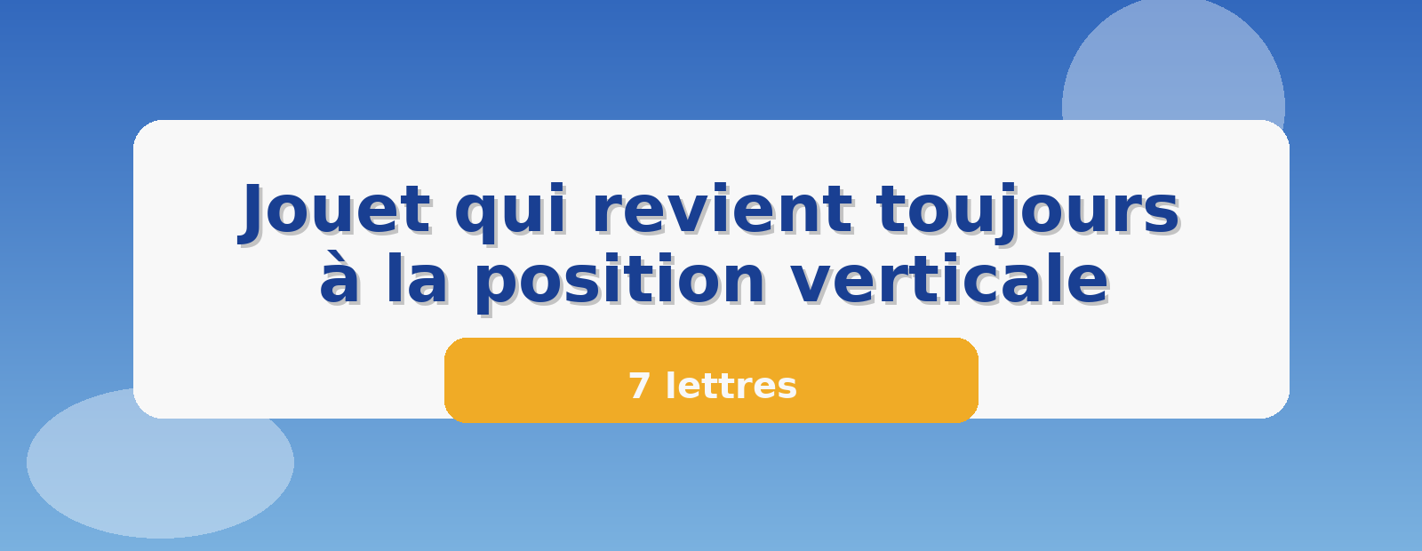 Jouet qui revient toujours à la position verticale 7 lettres