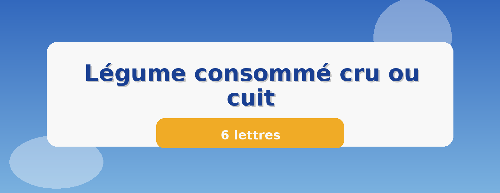 Légume consommé cru ou cuit 6 lettres