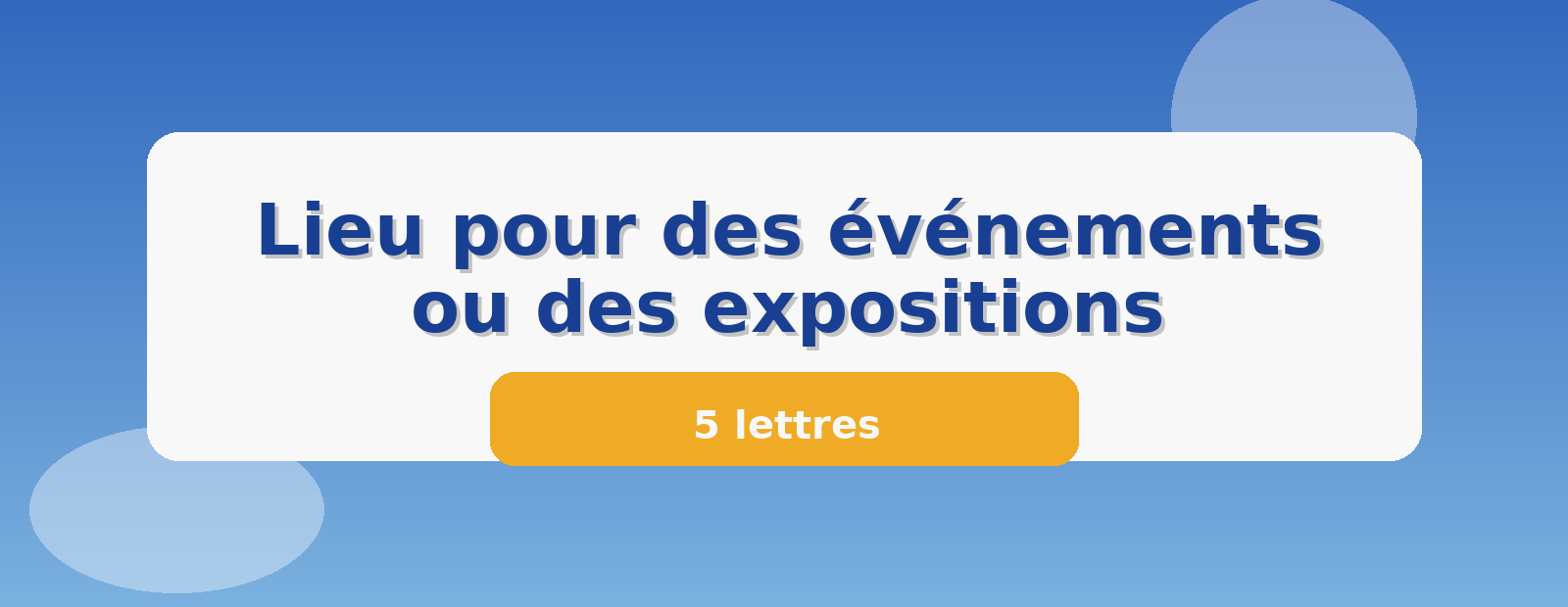 Lieu pour des événements ou des expositions 5 lettres