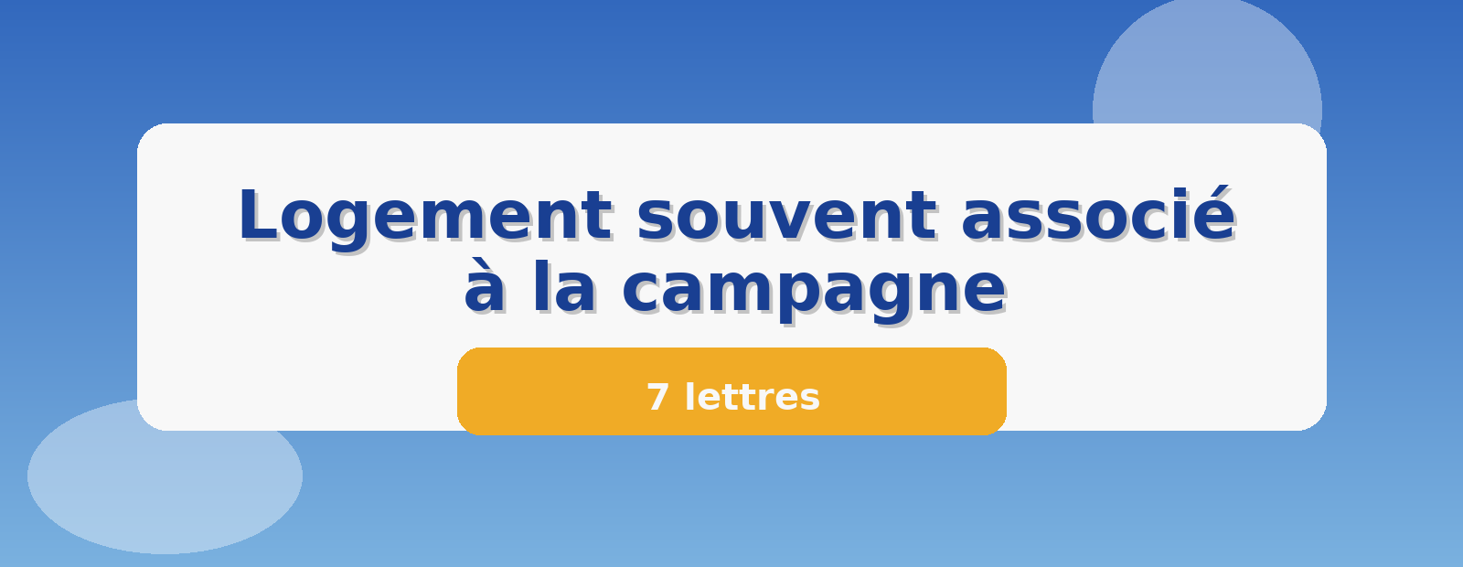 Logement souvent associé à la campagne 7 lettres