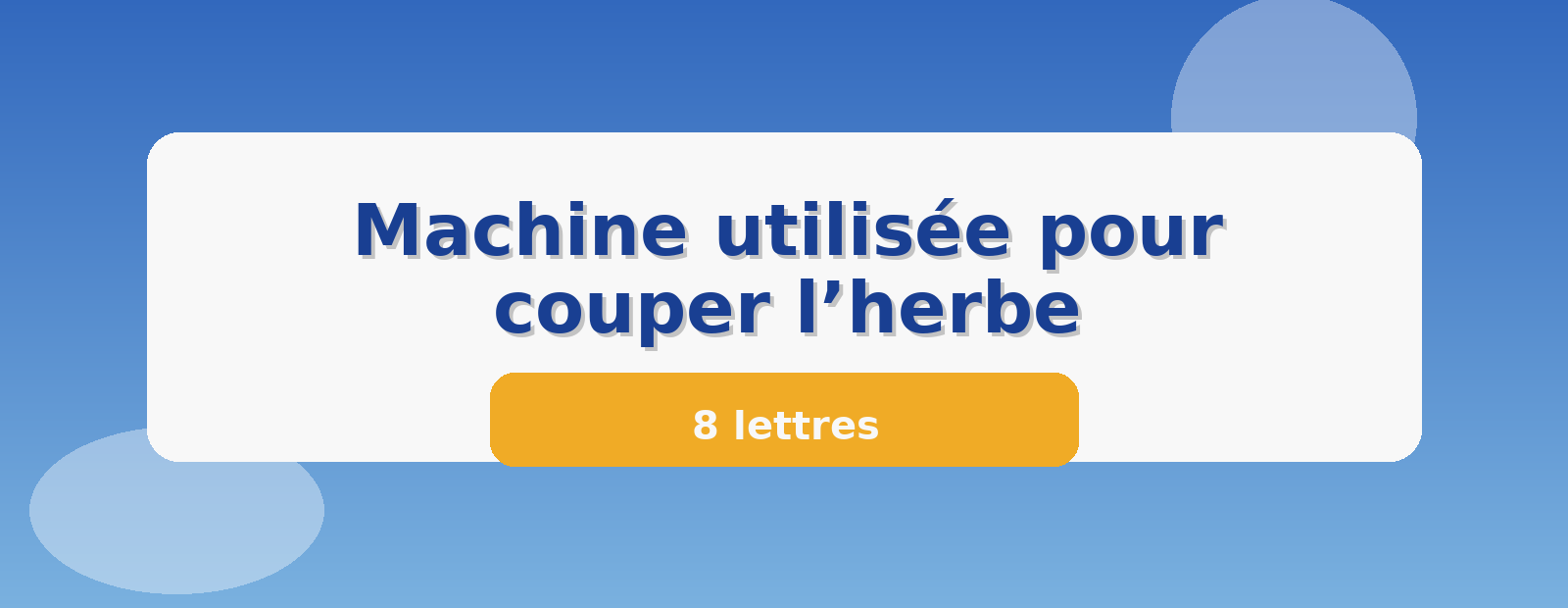 Machine utilisée pour couper l’herbe 8 lettres