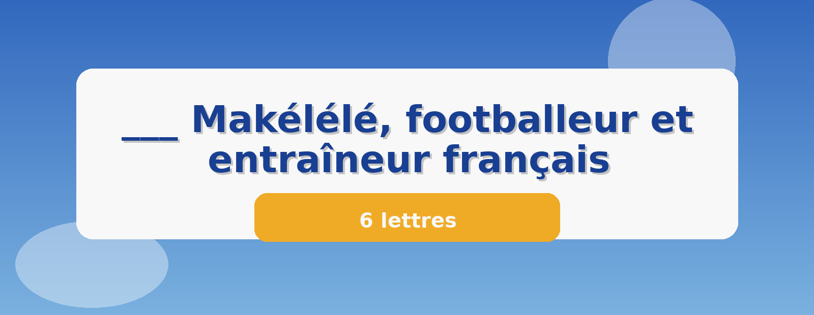 ___ Makélélé, footballeur et entraîneur français 6 lettres