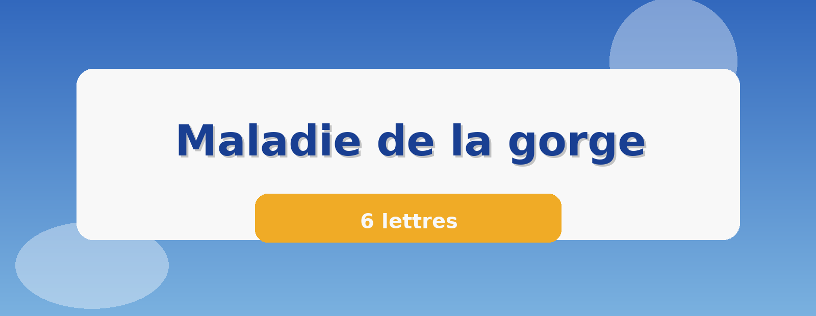 Maladie de la gorge 6 lettres