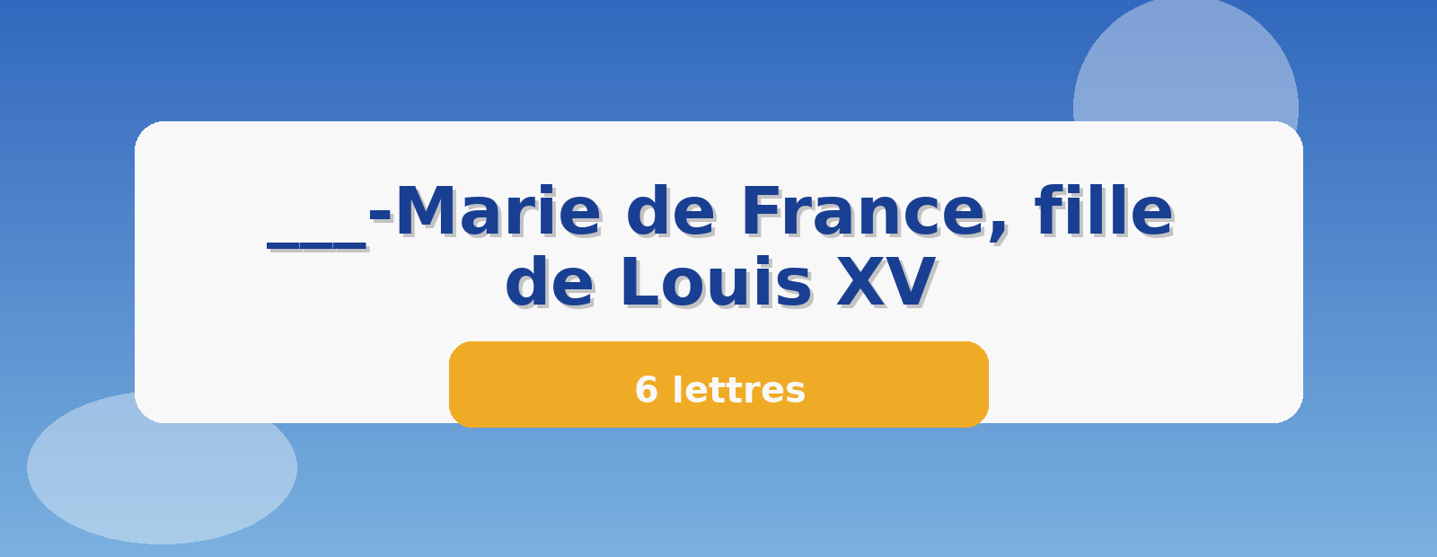___-Marie de France, fille de Louis XV 6 lettres