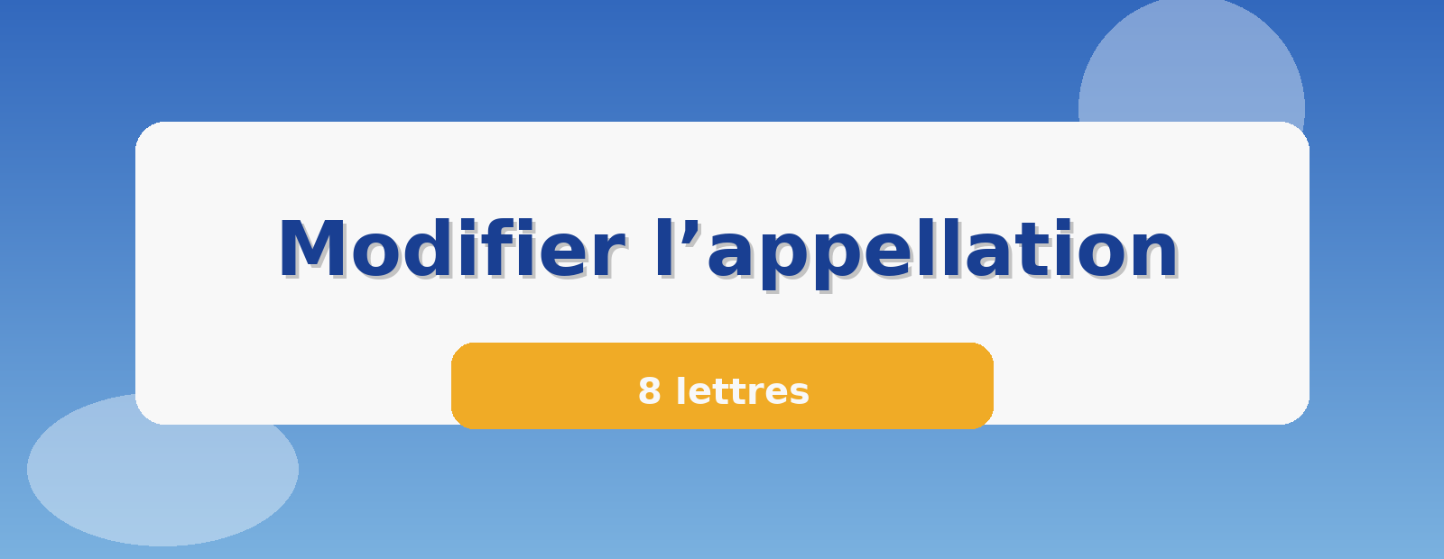 Modifier l’appellation 8 lettres