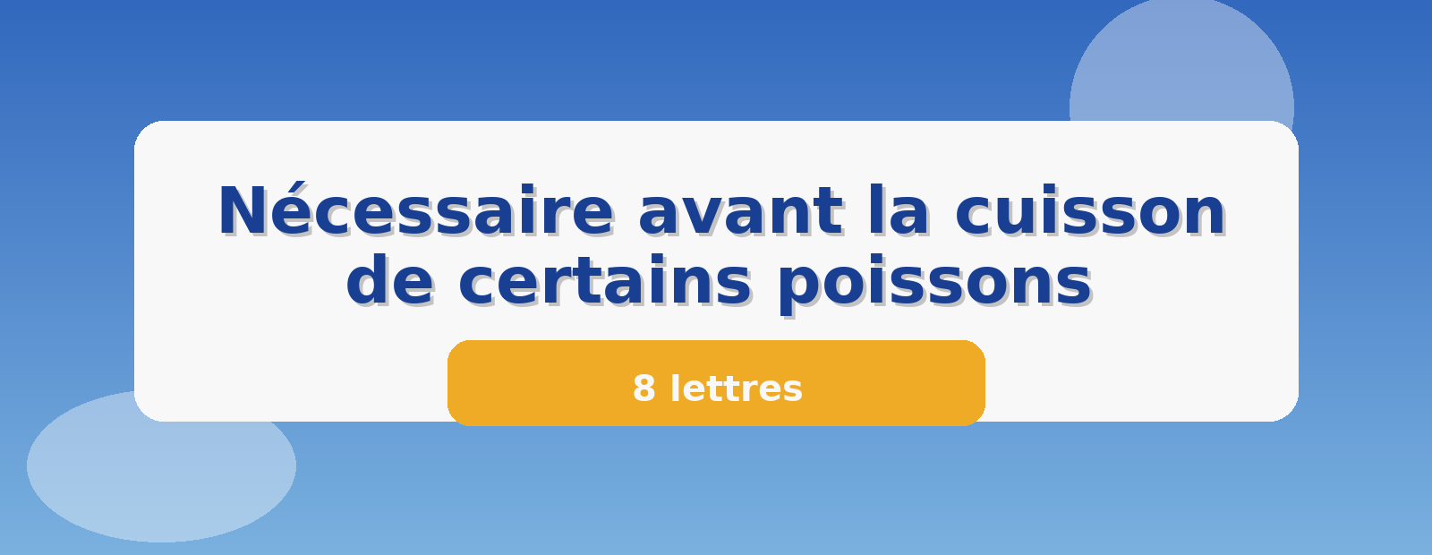 Nécessaire avant la cuisson de certains poissons 8 lettres