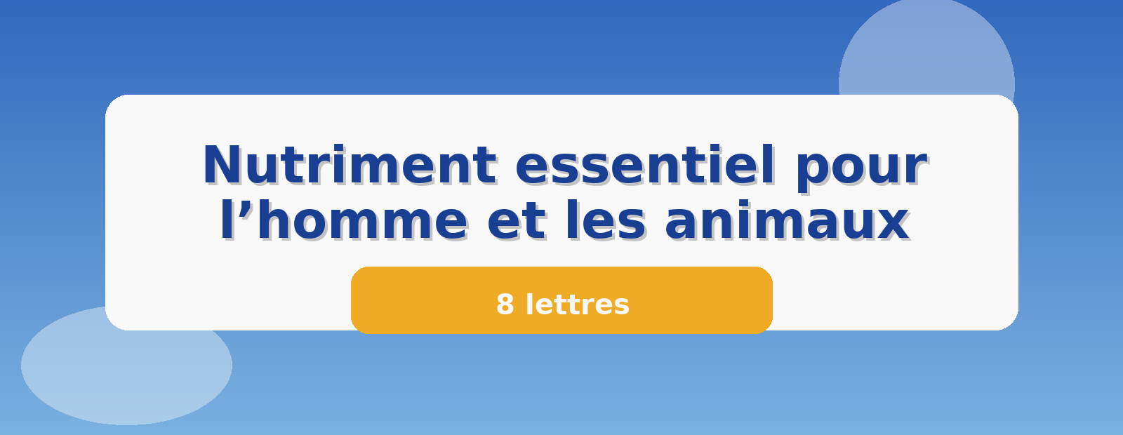 Nutriment essentiel pour l’homme et les animaux 8 lettres