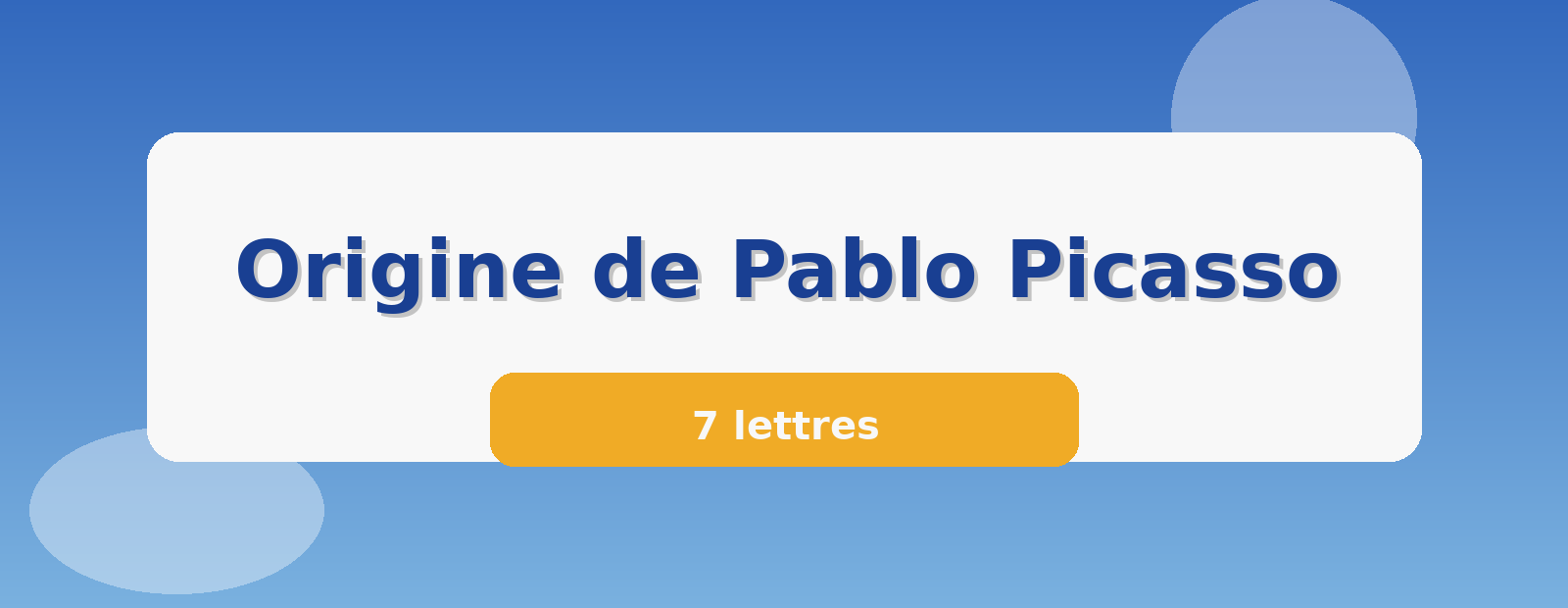 Origine de Pablo Picasso 7 lettres