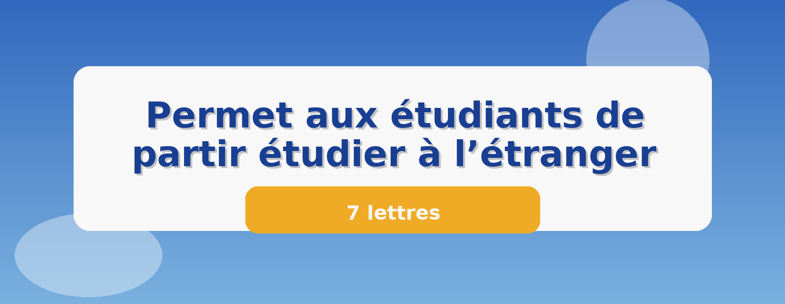 Permet aux étudiants de partir étudier à l’étranger 7 lettres