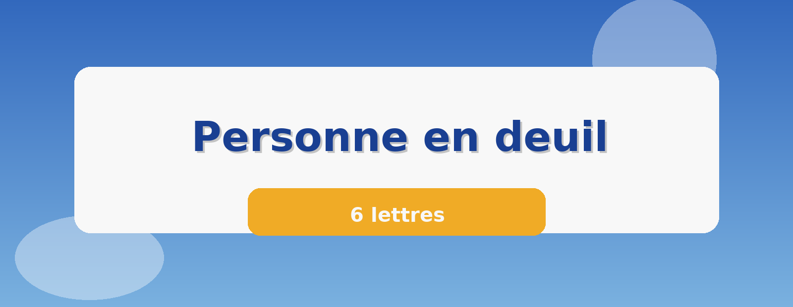 Personne en deuil 6 lettres