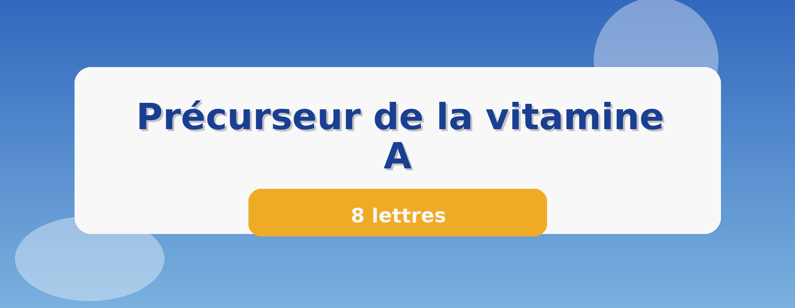 Précurseur de la vitamine A 8 lettres