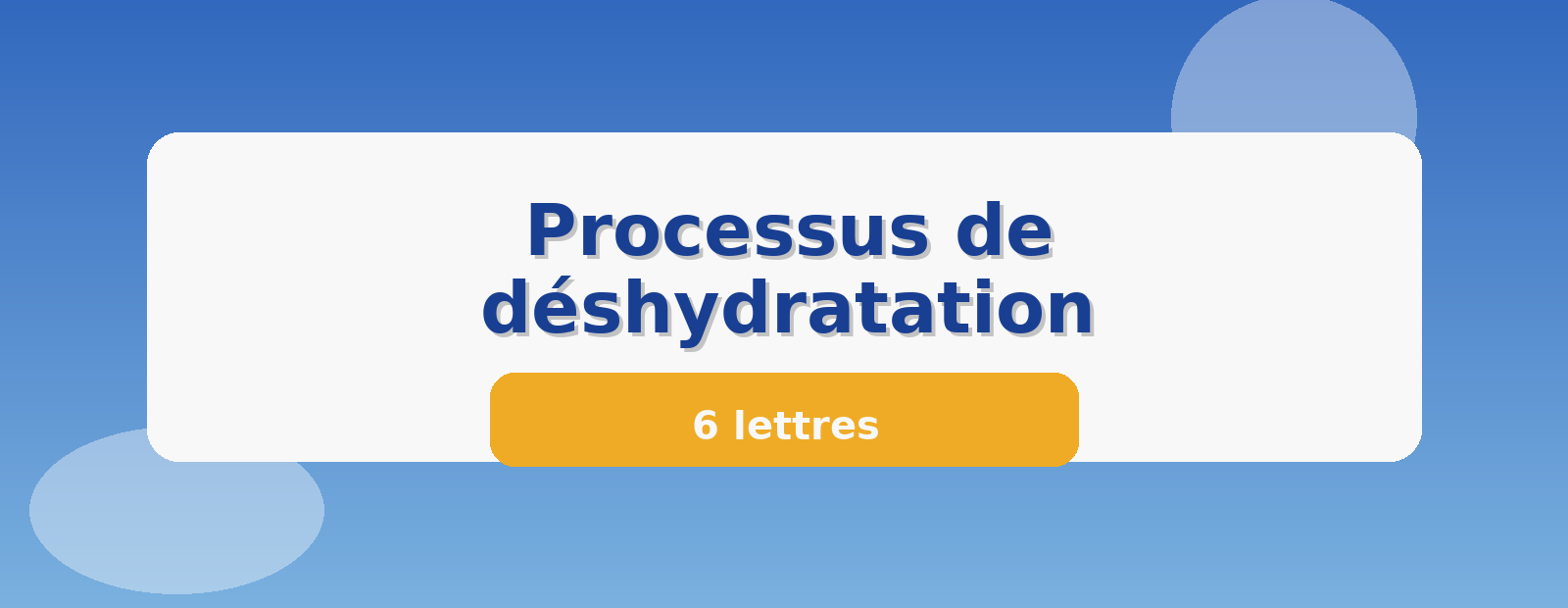Processus de déshydratation 6 lettres