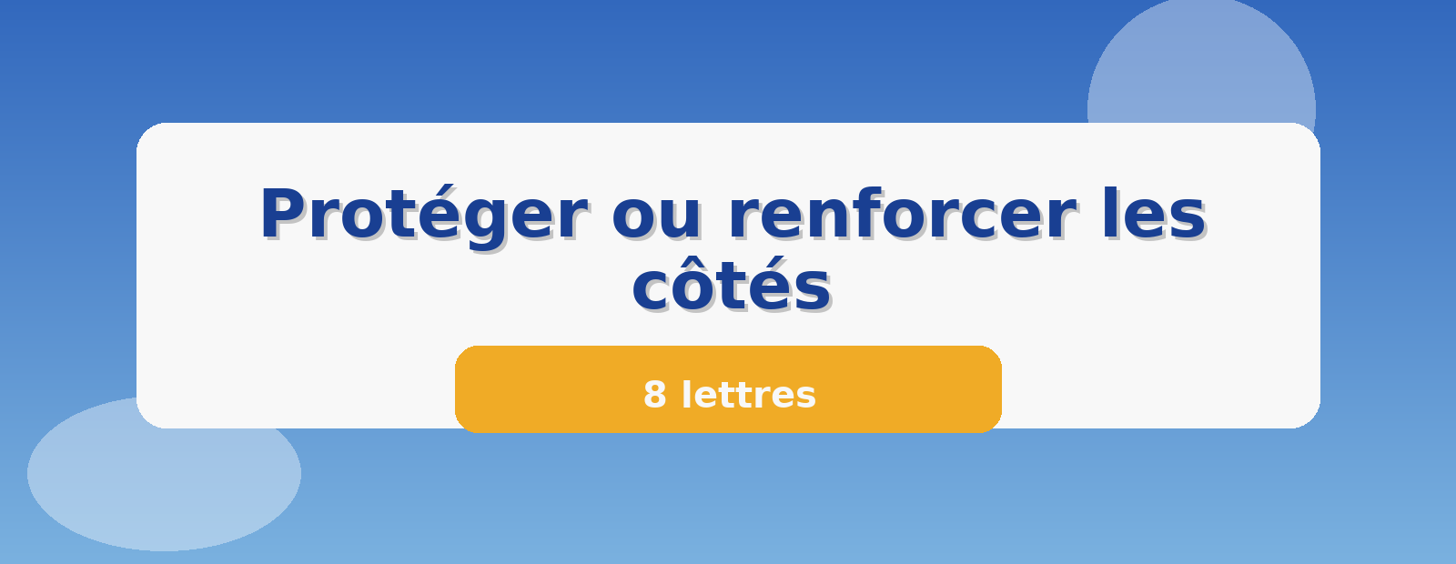 Protéger ou renforcer les côtés 8 lettres