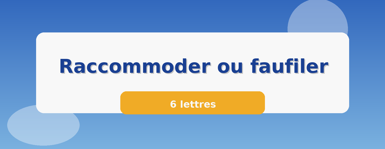 Raccommoder ou faufiler 6 lettres