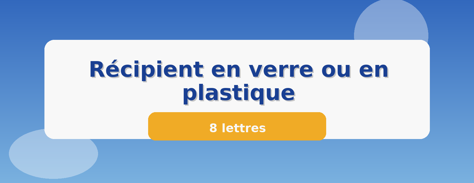 Récipient en verre ou en plastique 8 lettres