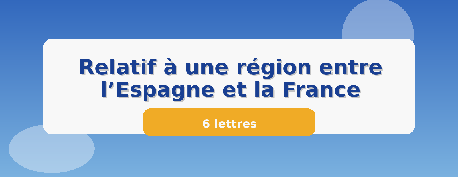 Relatif à une région entre l’Espagne et la France 6 lettres