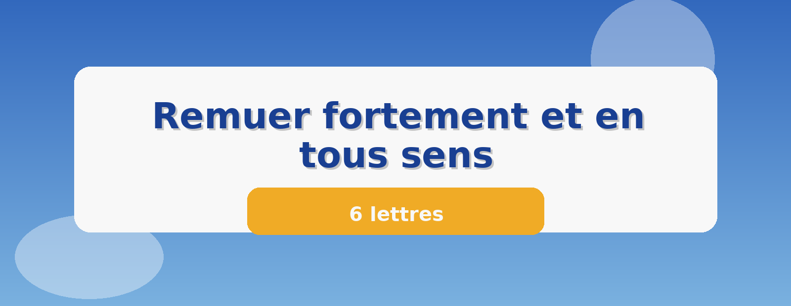 Remuer fortement et en tous sens 6 lettres