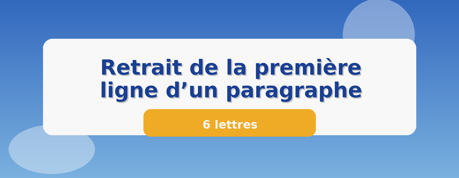 Retrait de la première ligne d’un paragraphe 6 lettres