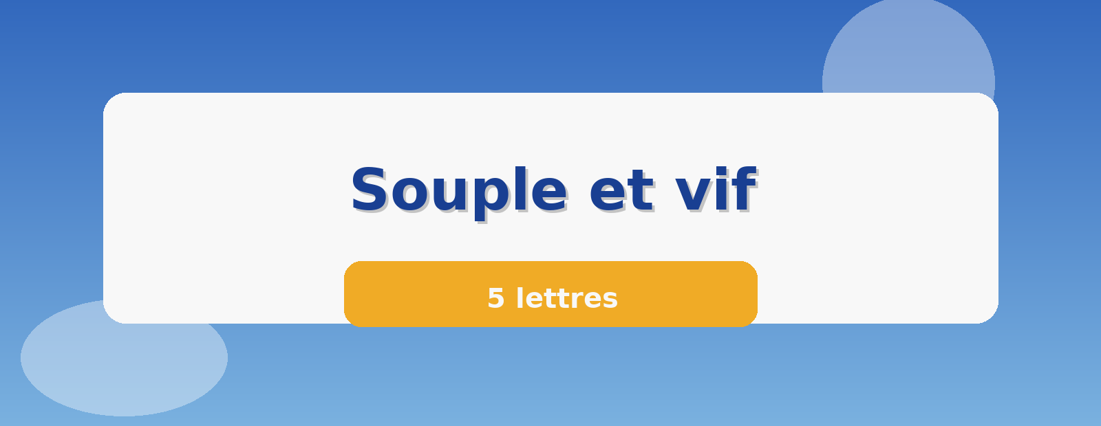 Souple et vif 5 lettres